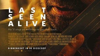 NOW_SHOWING: LAST SEEN ALIVE (2022)