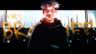 Jujutsu Kaisen「AMV」- Hey Brother