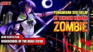 (PART 2) SAAT WABAH ZOMBIE MENGHANCURKAN JEPANG : Alur Cerita Highschool Of The Dead Episode 7-12