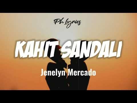Jennylyn Mercado | Kahit Sandali | Lyrics (AWIT NG MGA SAWI) 🎵