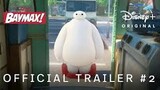 Baymax! | Official Trailer 2 | Disney+ 2022