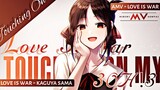 [AMV] - Kaguya Sama: Love is War - Touching On My
