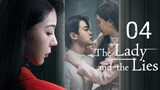 🇨🇳 The Lady And The Lies (2023) Episode 4 (Eng Sub)