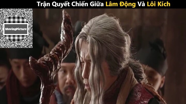 Trận Quyết Chiến Giữa Lâm Động Và Lôi Kích #ReviewPhim