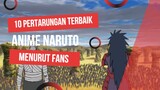 10 Pertarungan terbaik Anime Naruto Menurut Fans