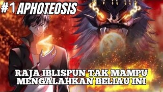 DIKIRA BUDAK BIASA PADAHAL RAJA IBLIS SAJA TUNDUK PADANYA. ALUR CERITA DONGHUA APHOTEOSIS~1