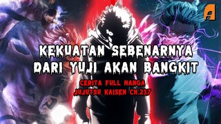 KEKUATAN YUJI YANG SEBENARNYA AKAN BANGKIT | CERITA FULL MANGA JUJUTSU KAISEN CH. 237