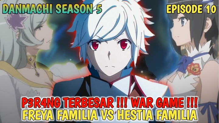 DANMACHI SEASON 5 - WAR GAME DIMULAI ‼️ FREYA FAMILIA VS HESTIA FAMILIA ⁉️