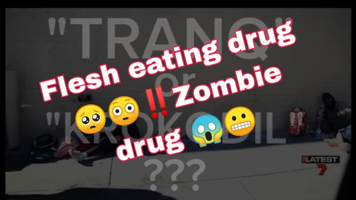Flesh eating drug l Zombie Drug "Tranq" l "Krokodil" Kakainin ka ng buhay Ng drogang to 😬😱