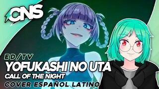 (Español) CALL OF THE NIGHT ED // Yofukashi no Uta (cover por @ChemyNoSurfea)