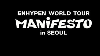 220918 ENHYPEN WORLD TOUR 'MANIFESTO' in SEOUL - Upper Side Dreamin' + 별안간 (Mixed Up) Cut