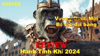 REVIEW PHIM HÀNH TINH KHỈ: VƯƠNG QUỐC MỚI 2024 || SAKURA REVIEW