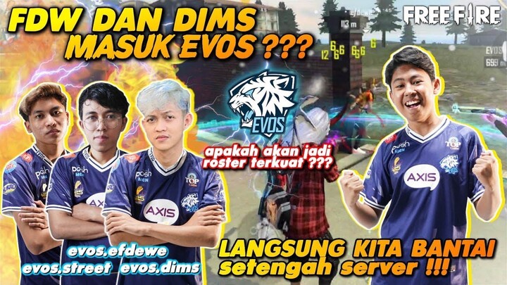 BANG FDW & BANG DIMS MASUK EVOS ???