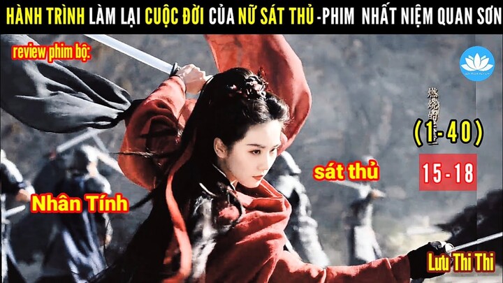 [Review Phim Bộ] Hành Trình Đi Tìm Nhân Sinh Quan Của Nữ Sát Thủ | Nhất Niệm Quan Sơn | Tập 15-18