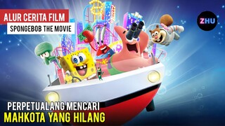 PETUALANGAN MENCARI MAHKOTA YANG HILANG || Alur Cerita Film Spongebob The Movie (2004)