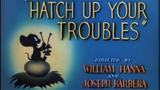 Tom and Jerry - Hatch up your Troubles