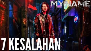 7 KESALAHAN MY NAME (2021)