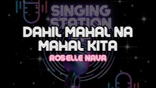 DAHIL MAHAL NA MAHAL KITA - ROSELLE NAVA | Karaoke Version