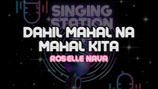 DAHIL MAHAL NA MAHAL KITA - ROSELLE NAVA | Karaoke Version