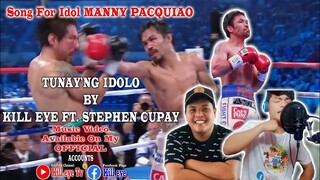 Tunay'ng Idolo - Kill eye Ft. Stephen Cupay Song For Idol Manny Pacquiao❤️