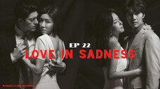 Love In Sadness Episode 22 Tagalog Dubbed (fix Audio)