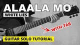 Alaala Mo - White Lies Guitar Solo Tutorial (WITH TAB)