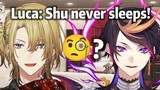 Luca & Shu  discussing about their recent sleeping schedule【NIJISANJI EN/Luca Kaneshiro/Shu Yamino】