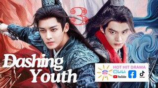 Dashing Youth Ep 3 Eng Sub Chinese Drama 2024