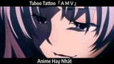 Taboo Tattoo「ＡＭＶ」Hay Nhất
