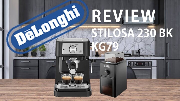 De'Longhi Stilosa EC230 Pump Espresso and  Burr grinder KG79 Review