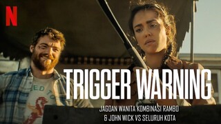 TEASER FILM ACTION THRILLER"TRIGGER WARNNG"KARYA SUTRADARA INDONESIA DIBINTANGI JESSICA ALBA