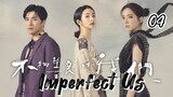 EP 4- Imperfect Us (Engsub)