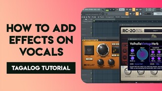 How To Add Effects On Vocals (Tagalog Tutorial)