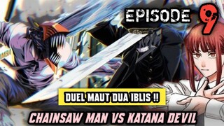 CHAINSAW MAN EPISODE 9 - KATANA DEVIL VS CHAINSAW MAN dan KEKUATAN GILA CONTROL DEVIL MAKIMA MUNCUL