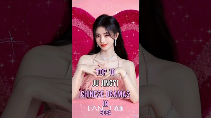 Top 10 Ju Jingyi Chinese Dramas In 2024 #top10 #jujingyi #top #trending #viral #chinesedrama #shorts