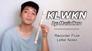 KLWKN (Kalawakan) - Flute Recorder Easy Letter Notes / Flute Chords Chorus Part By Music Hero