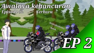 Awalnya Kehancuran [Ep 2]