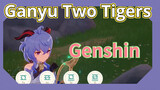 Ganyu Two Tigers