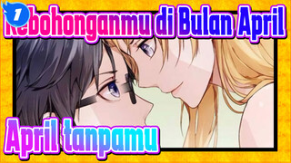 [Kebohonganmu di Bulan April / Lemon / Sedih] April tanpamu sudah mau selesai_1