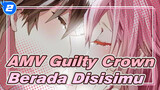 AMV Guilty Crown
Berada Disisimu_2