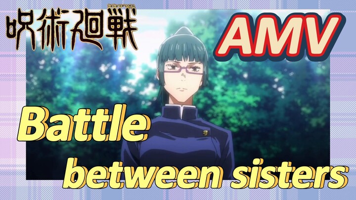 [Jujutsu Kaisen]  AMV | Battle between sisters