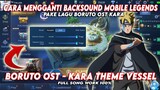 Cara Ubah Backsound Loby And In Game Mobile Legends Pake Lagu BORUTO OST - KARA THEME VESSEL | Mlbb