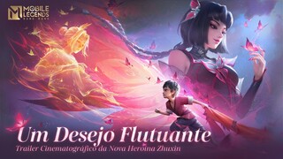 Um Desejo Flutuante | Trailer Cinematográfico da Nova Heroína Zhuxin | Mobile Legends: Bang Bang