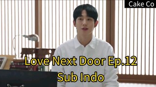 Love Next Door Ep.12 Sub Indo 540p