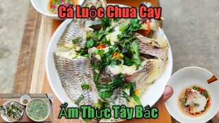 Cá Luộc Cay - Ẩm Thực Tây Bắc - Fish Soup | BEO TV #34