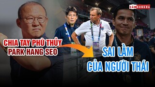 Nếu chia tay HLV Park Hang-seo; Việt Nam sẽ phạm sai lầm giống người Thái?