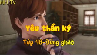 Yêu thần ký_ Tập 48-Đáng ghét