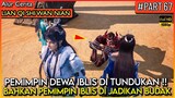 BAHKKAN PEMIMPIN IBLIS DI BUAT JADI BUDAK OLEH XU YANG !! - Alur Cerita Donghua #LQSWN PART 67