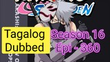 Episode 360 @ Season 16 @ Naruto shippuden @ Tagalog dub