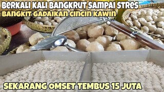 stres gara2 bangkrut berkali kali, bangkit dengan menggadaikan cincin kawin kini omset tembus 15 jt